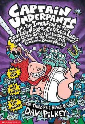 Captain Underpants and the invasion of the incredibly naughty cafeteria ladies from outer space. . .